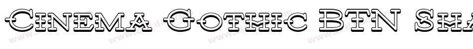 Cinema Gothic BTN Shadow字体转换
